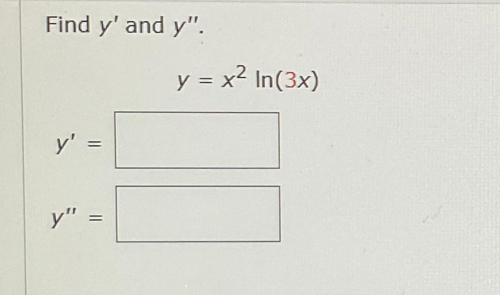 Find \( y^{\prime} \) and \( y^{\prime \prime} \). \[ y=x^{2} \ln (3 x) \] \[ y^{\prime}= \]