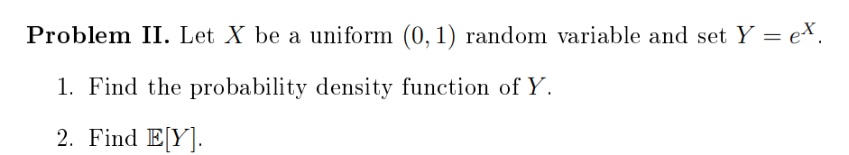 Solved Problem II. Let X Be A Uniform (0,1) Random Variable | Chegg.com