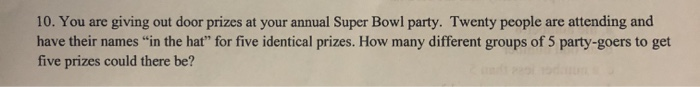 Solved 10 You Are Giving Out Door Prizes At Your Annual