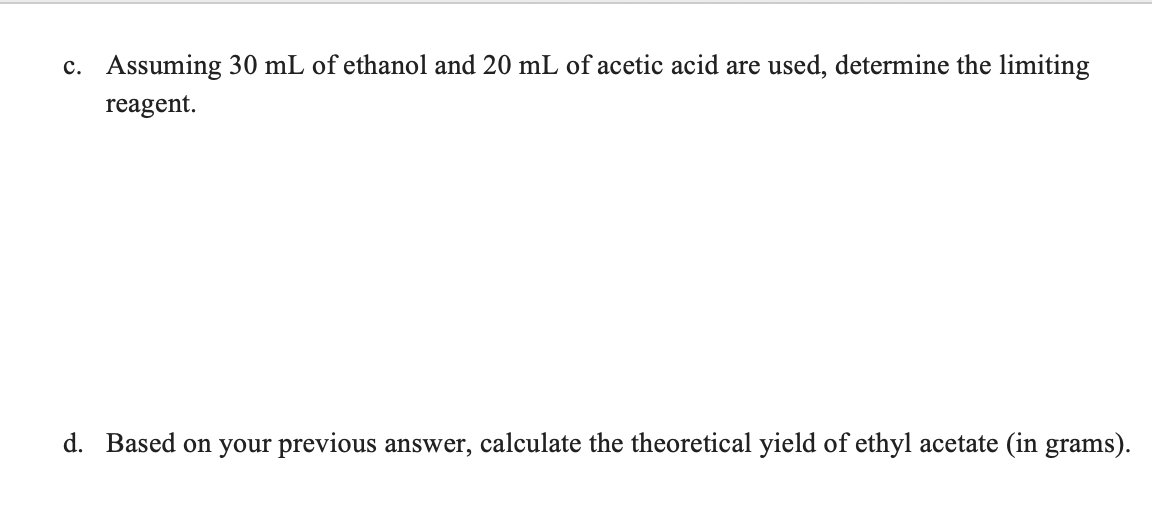 Solved c. Assuming 30 mL of ethanol and 20 mL of acetic acid | Chegg.com