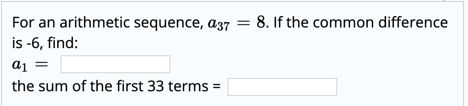 Solved For an arithmetic sequence, a37 = 8. If the common | Chegg.com