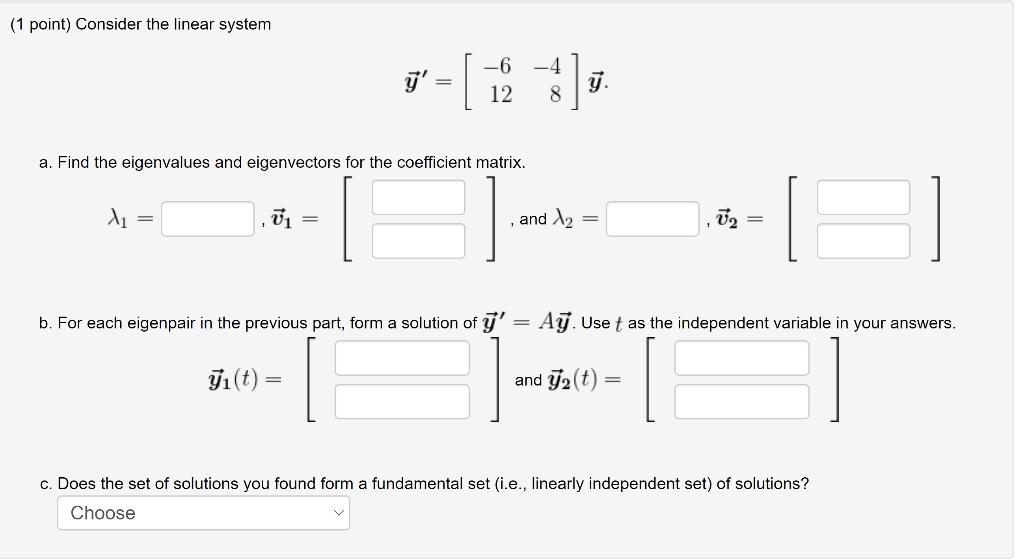 Solved (1 point) Consider the linear system T` = | - [ 1 ] | Chegg.com
