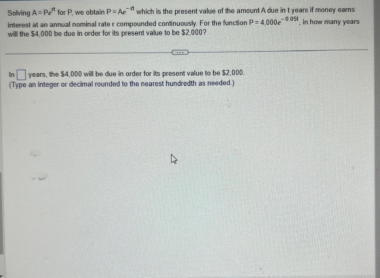 Solved Solving A=Pert for P, we obtain P=Ae−rt which is the | Chegg.com