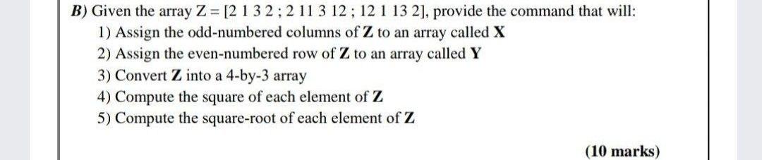 Solved B) Given The Array Z = [2 1 3 2 ; 2 11 3 12 ; 12 1 13 | Chegg.com