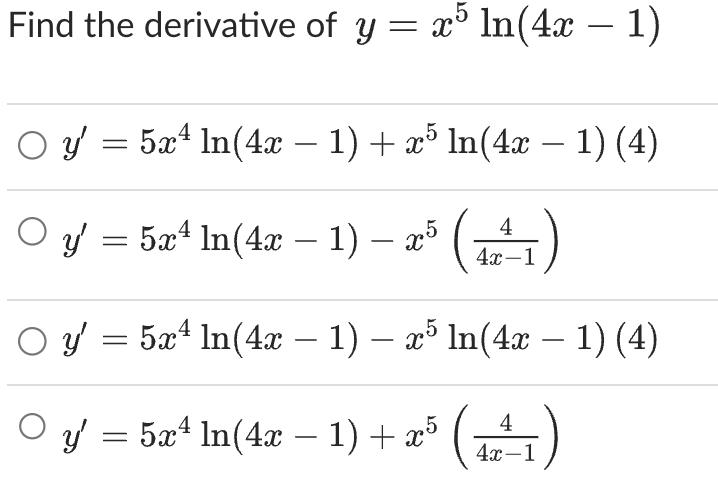 Solved d the derivative of y=x5ln(4x−1) | Chegg.com