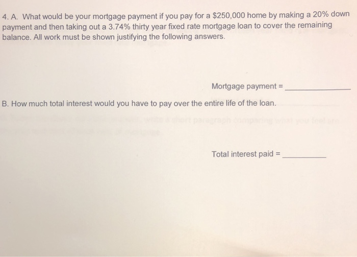Solved 4.A What would be your mortgage payment if you pay | Chegg.com