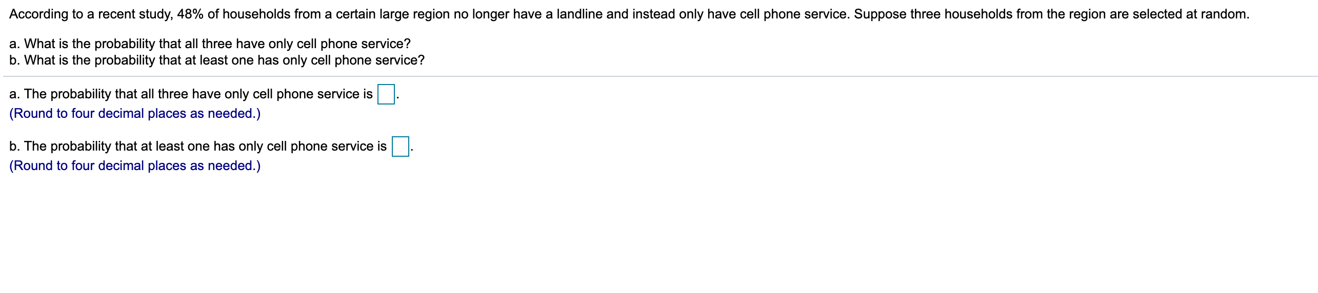 Solved According to a recent study, 48% of households from a | Chegg.com