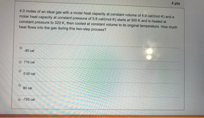 Solved 4 Pts 4.0 Moles Of An Ideal Gas With A Molar Heat | Chegg.com