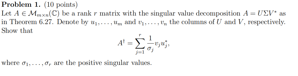 Solved Problem 1 10 Points Let A E Mmxn C Be A Rank R Chegg Com