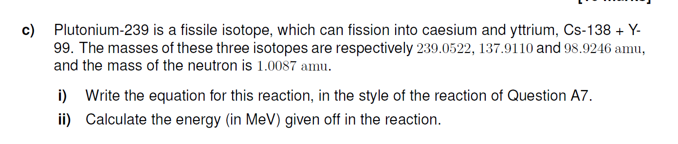 Solved Plutonium-239 is a fissile isotope, which can fission | Chegg.com