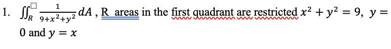 First Quadr Solved ∬R19+x2+y2dA,R areas in the first quadrant are | Chegg.com