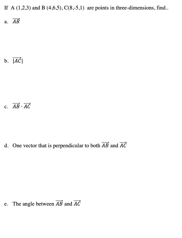 Solved If A(1,2,3) And B(4,6,5),C(8,−5,1) Are Points In | Chegg.com