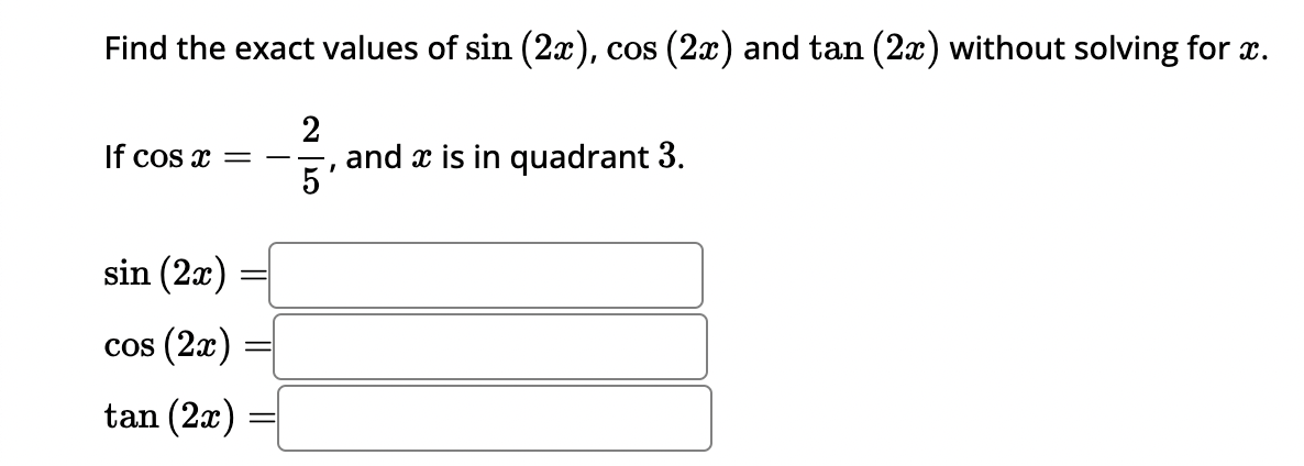 Solved Find the exact values of sin(2x),cos(2x) and tan(2x) | Chegg.com