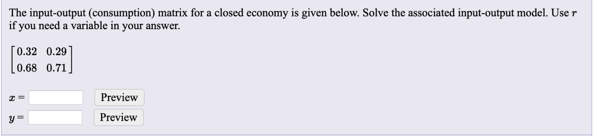 Solved The input-output (consumption) matrix for a closed | Chegg.com
