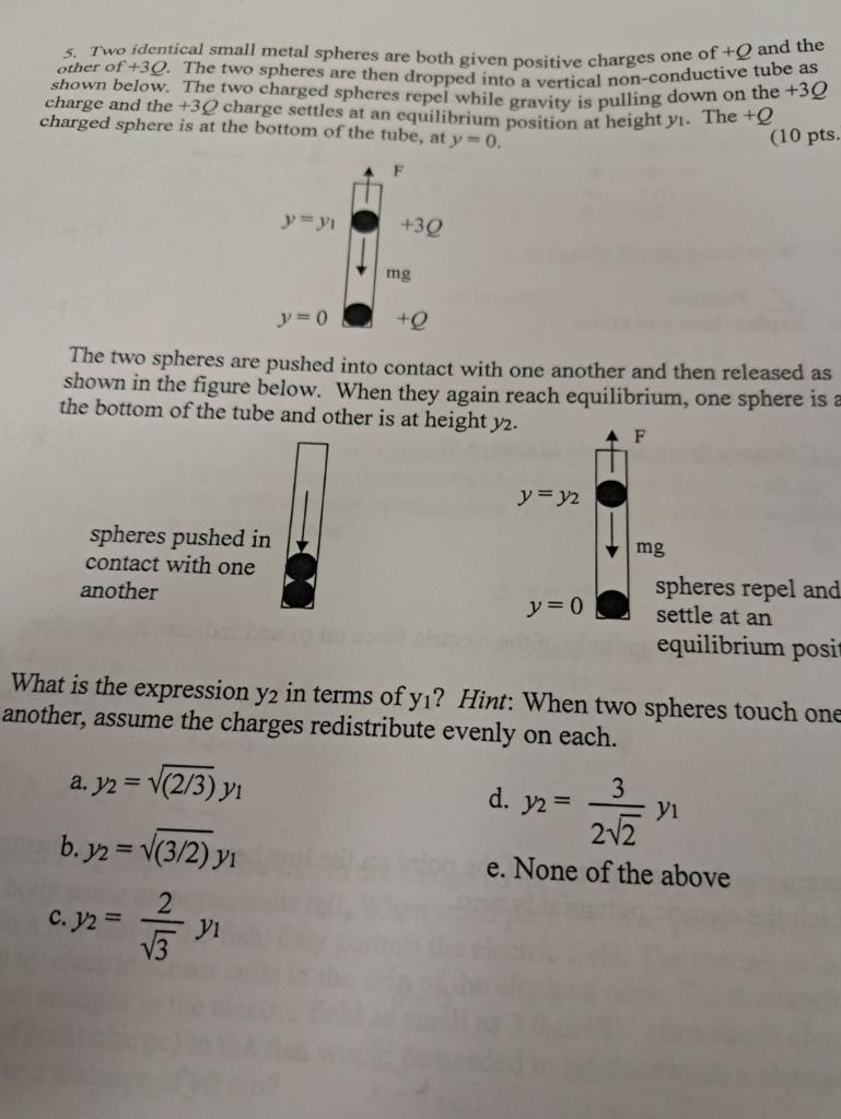 Solved 5. Two identical small metal spheres are both given