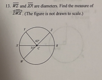 Solved 13. WZ and XR are diameters. Find the measure of ZWX. | Chegg.com