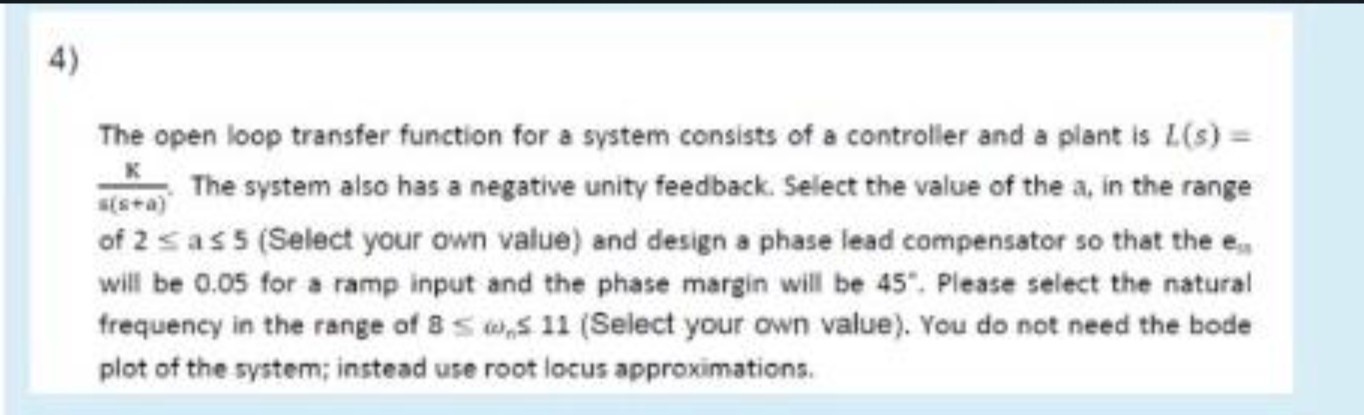 Solved 4) The open loop transfer function for a system | Chegg.com