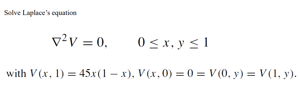 Solved Solve Laplace's Equation ∇2V=0,0≤x,y≤1 With | Chegg.com