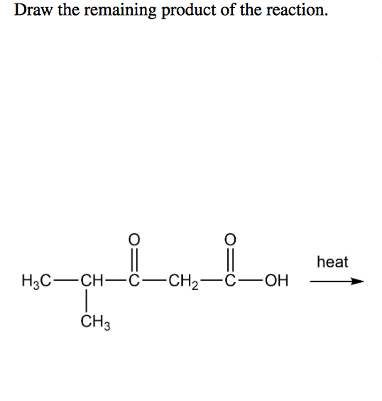 Solved Draw the remaining product of the reaction. 0 heat