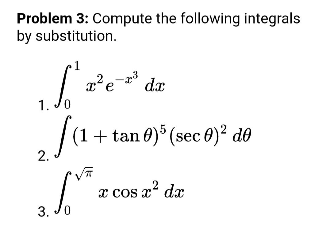 Solved Problem 3: Compute the following integrals by | Chegg.com