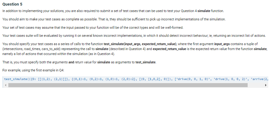 Question 5
In addition to implementing your solutions, you are also required to submit a set of test cases that can be used t