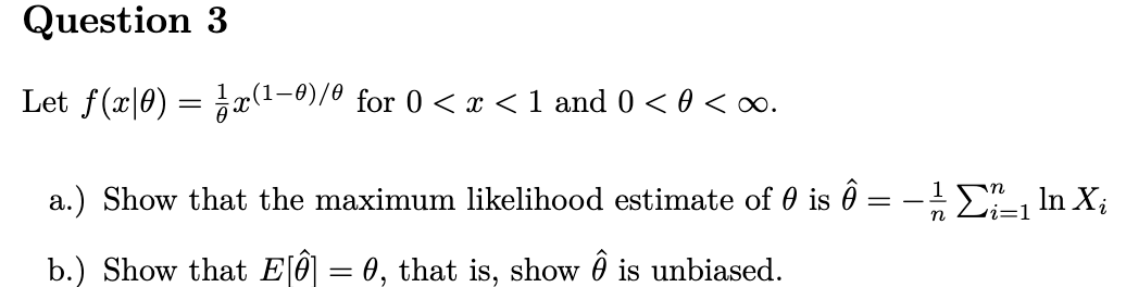 Solved Let f(x∣θ)=θ1x(1−θ)/θ for 0 | Chegg.com