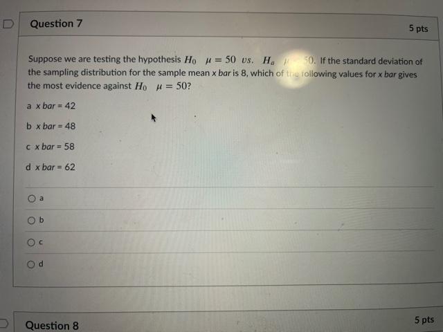 Solved D Question 7 5 pts Suppose we are testing the | Chegg.com