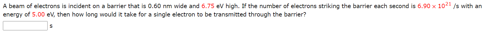 Solved A beam of electrons is incident on a barrier that is | Chegg.com