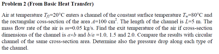 Solved Problem 2 (From Basic Heat Transfer) Air at | Chegg.com