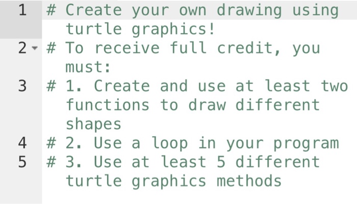 Solved 1 # Create your own drawing using turtle graphics! | Chegg.com