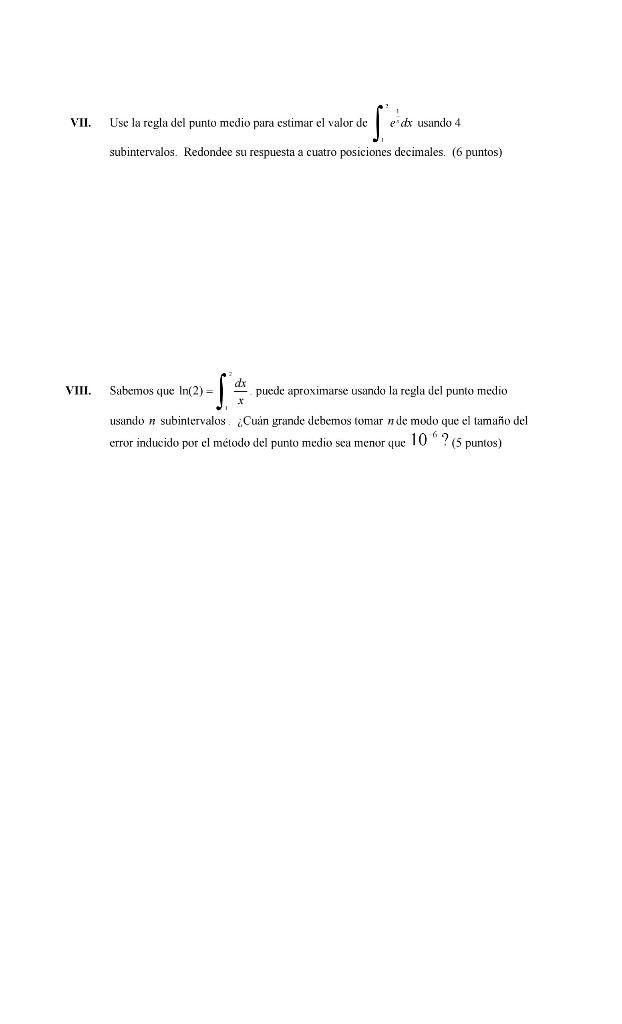 VII. Use la regla del punto medio para estimar el valor de \( \int_{1}^{2} e^{\frac{1}{n}} d x \) usando 4 subintervalos. Red