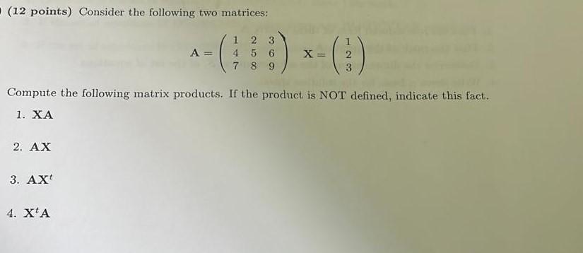 Solved ( 12 points) Consider the following two matrices: | Chegg.com