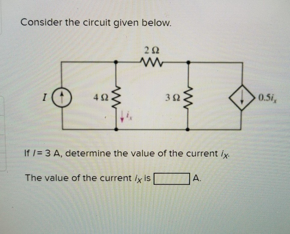 Solved Consider The Circuit Given Below. 2Ω 0.s/ If I- 3 A, | Chegg.com