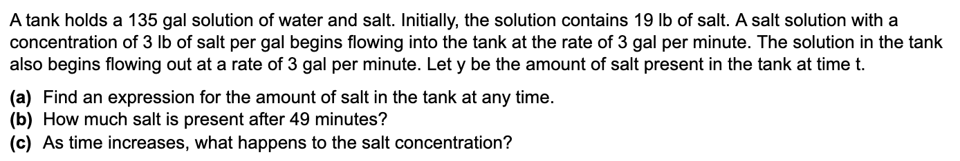 Solved A tank holds a 135gal solution of water and salt. | Chegg.com