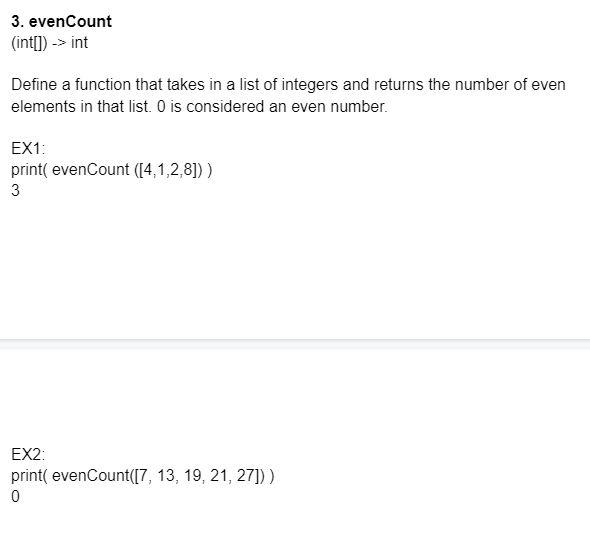 Solved 3. evenCount (int[]) -> int Define a function that | Chegg.com