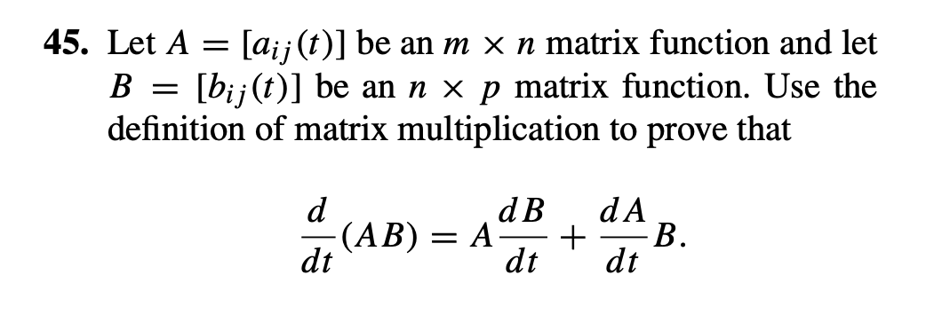 Solved 45. Let A=[aij(t)] be an m×n matrix function and let | Chegg.com