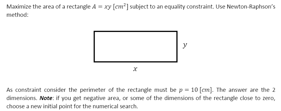 Solved Maximize the area of a rectangle A = xy [cm²] subject | Chegg.com