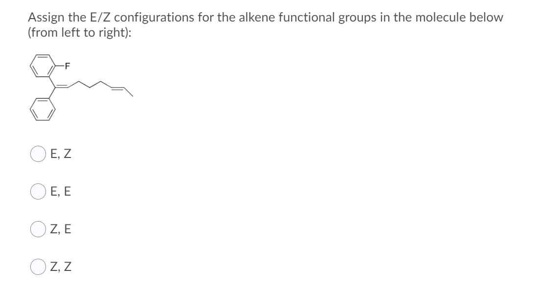Solved Assign the E/Z configurations for the alkene | Chegg.com