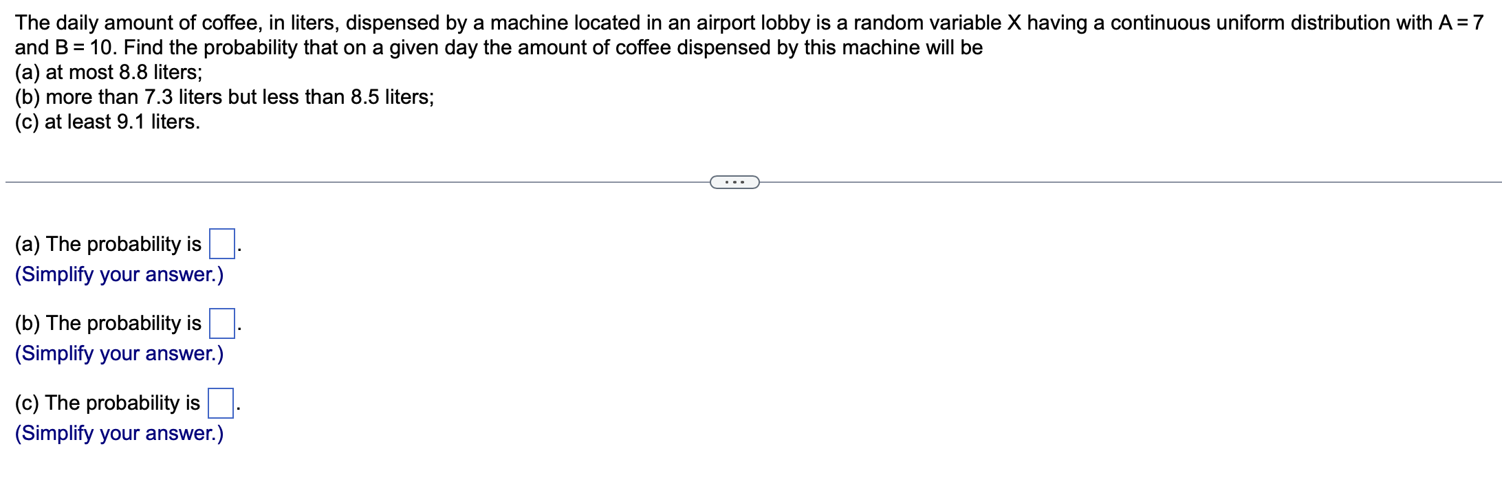 Solved The daily amount of coffee, in liters, dispensed by a