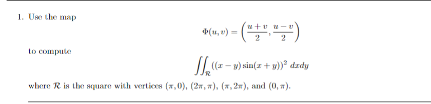 Solved Use the mapΦ(u,v)=(u+v2,u-v2)to | Chegg.com