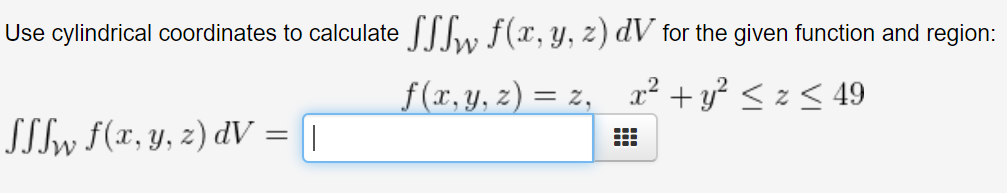 Solved Use cylindrical coordinates to calculate for the | Chegg.com