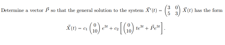 Solved Determine a vector P so that the general solution to | Chegg.com