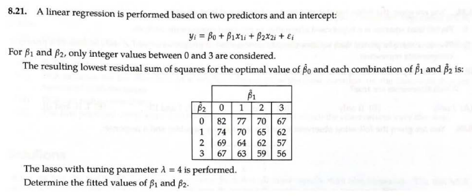 8.21. A linear regression is performed based on two predictors and an intercept:
\[
y_{i}=\beta_{0}+\beta_{1} x_{1 i}+\beta_{