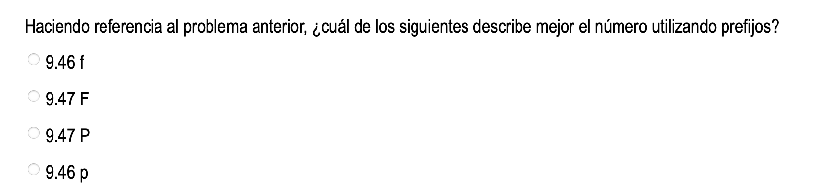 Haciendo referencia al problema anterior, ¿cuál de los siguientes describe mejor el número utilizando prefijos? \[ 9.46 \math