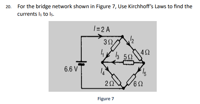 Solved 20. For the bridge network shown in Figure 7, Use | Chegg.com