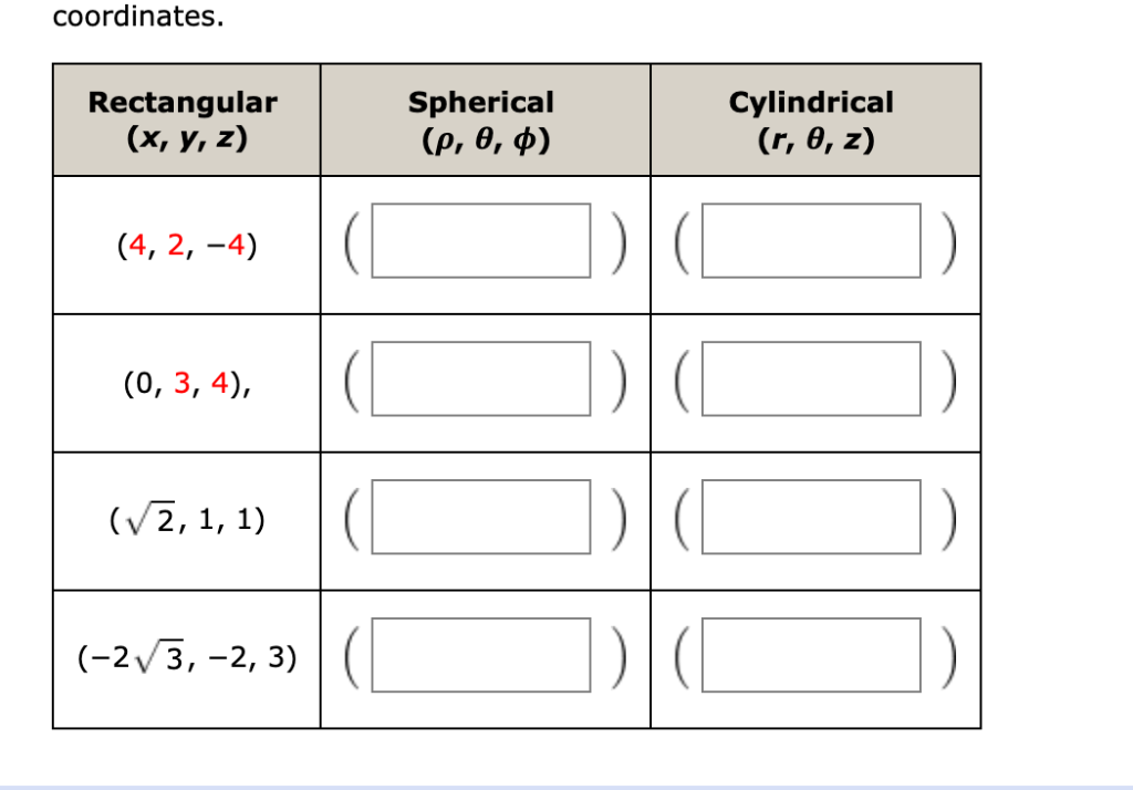 Solved coordinates. Cylindrical (r, θ, z) Rectangular (x, y, | Chegg.com