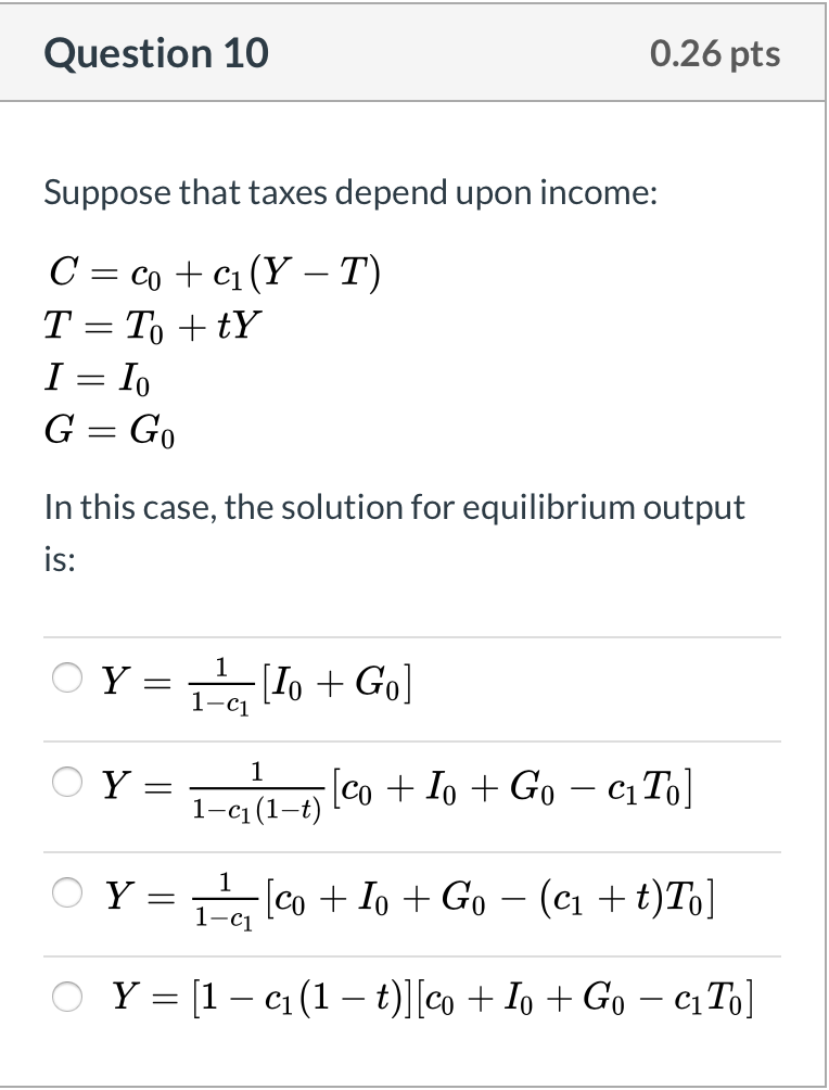 Solved 0 26 Pts Question 10 Suppose That Taxes Depend Upo Chegg Com