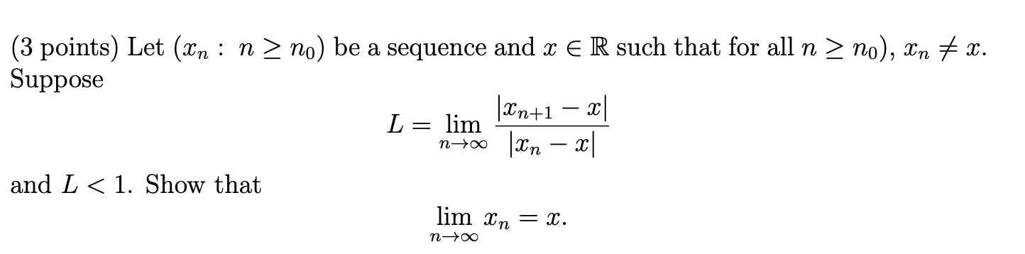 Solved (3 points) Let (xn:n≥n0) be a sequence and x∈R such | Chegg.com