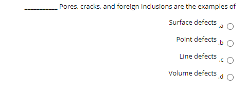 Solved Pores, cracks, and foreign Inclusions are the | Chegg.com