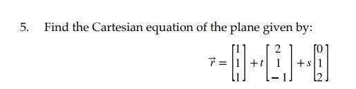 Solved 4. Find the Cartesian equation of the plane which | Chegg.com